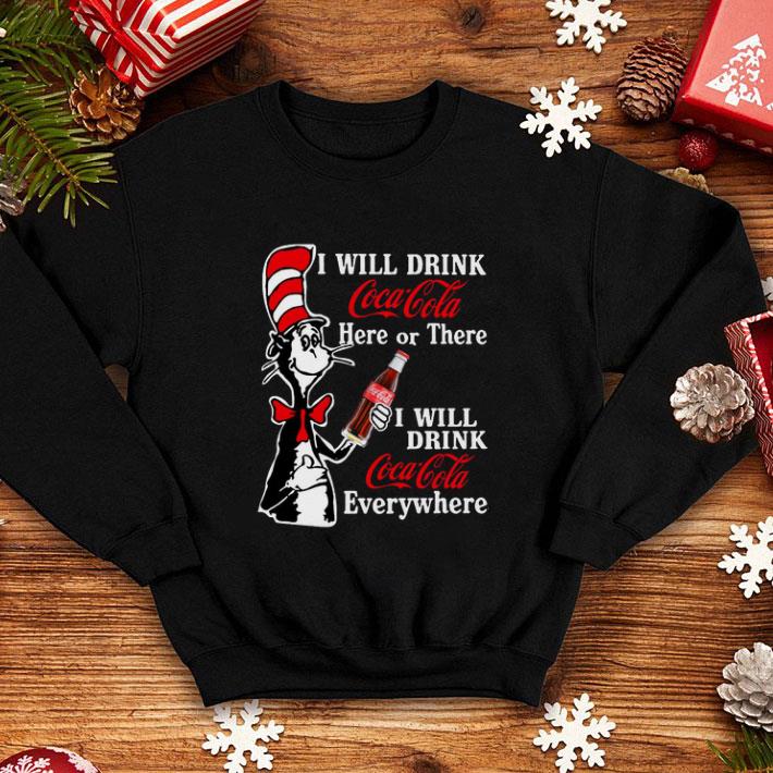 Premium Dr Seuss I will drink Coca Cola here or there everywhere shirt 4 - Premium Dr Seuss I will drink Coca Cola here or there everywhere shirt