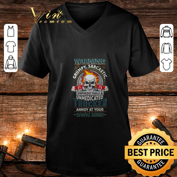 Premium Warning grumpy sarcastic unpredictable and unmedicated shirt 4 - Premium Warning grumpy sarcastic unpredictable and unmedicated shirt