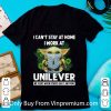 Great Baby Yoda I Can't Stay At Home I Work At Unilever Coronavirus shirt