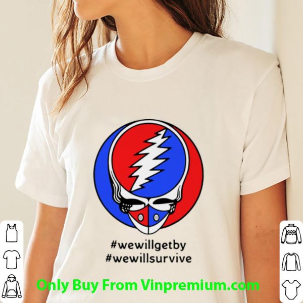Official Grateful Dead Mask We Will Get By We Will Survive shirt
