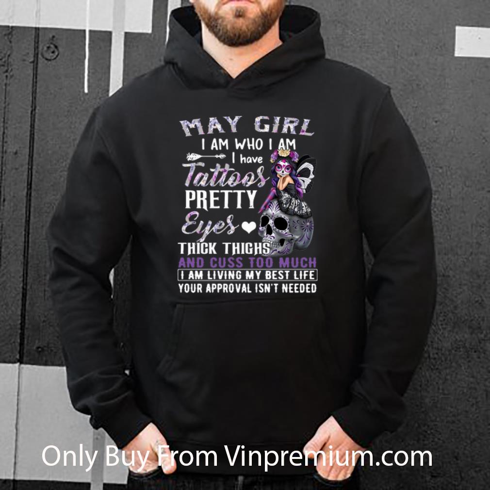 1c605962 hot may girl i am who i am i have tattoos pretty eyes thick thighs shirt 4 - Hot May Girl I Am Who I Am I Have Tattoos Pretty Eyes Thick Thighs shirt