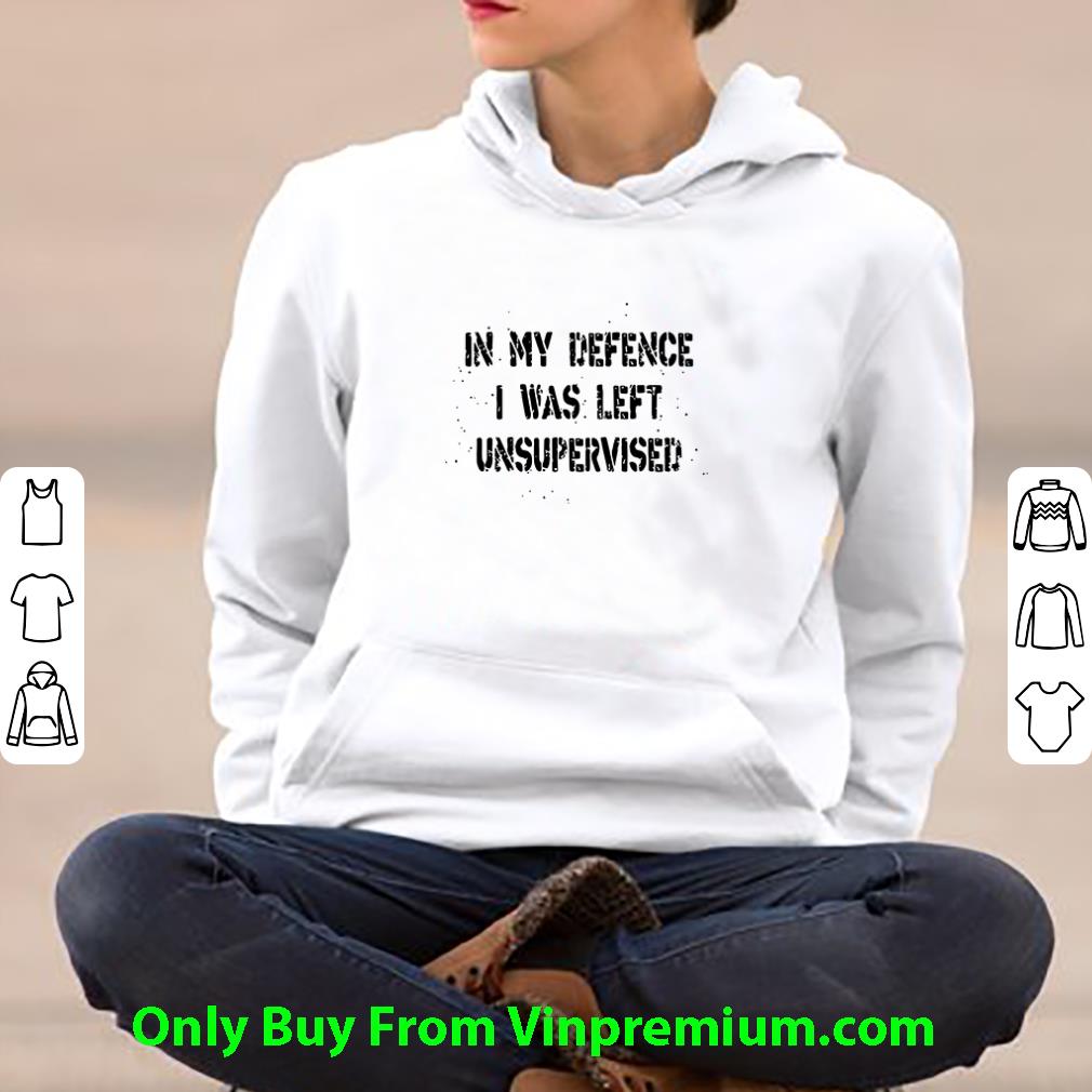 1c69ffe4 top in my defence i was left unsupervised shirt 4 - Top In My Defence I Was Left Unsupervised shirt