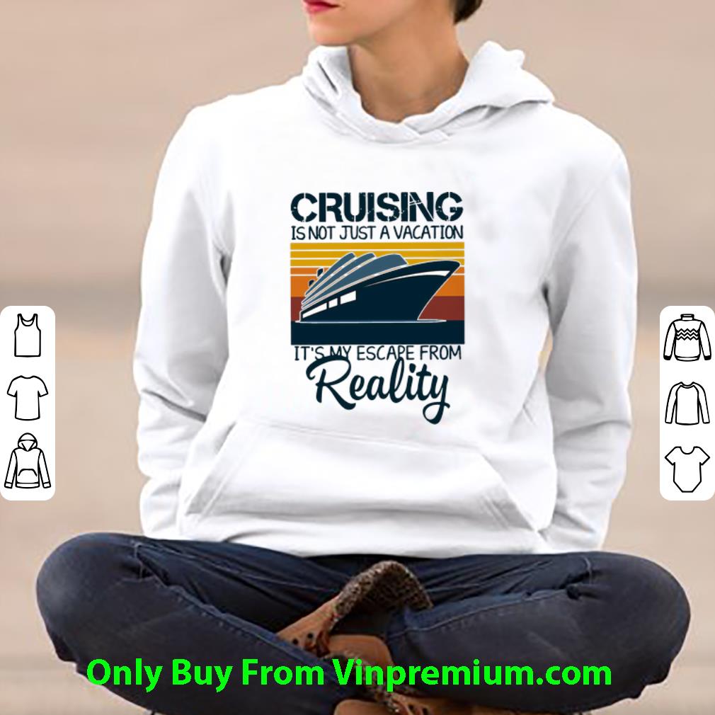 22b4694b awesome vintage cruising is not just a vacation it s my escape from reality shirt 4 - Awesome Vintage Cruising Is Not Just A Vacation It’s My Escape From Reality shirt