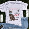 Original A Woman Cannot Survive On Self Quarantine Alone She Also Needs Her Cat shirt