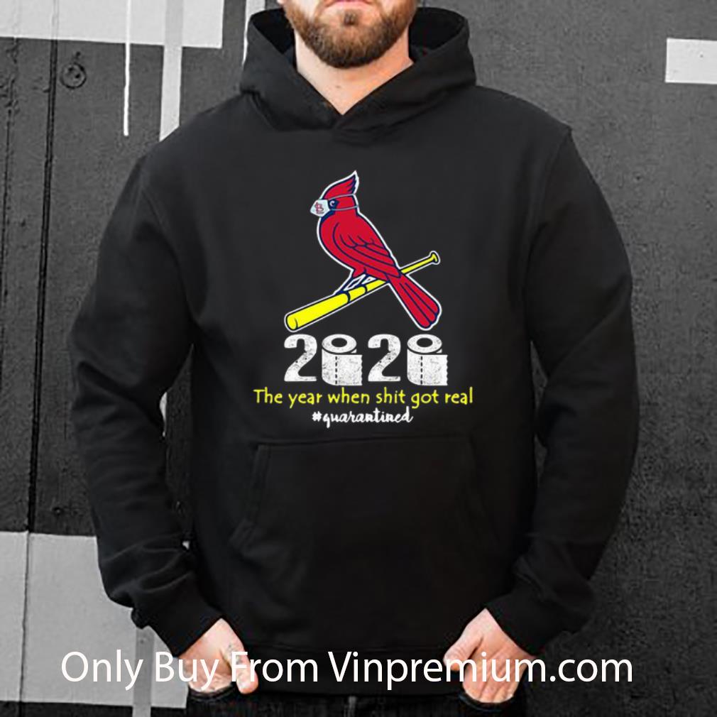 3a38ae8a pretty st louis cardinals 2020 the year when shit got real quarantined shirt 4 - Pretty St. Louis Cardinals 2020 The Year When Shit Got Real #Quarantined shirt