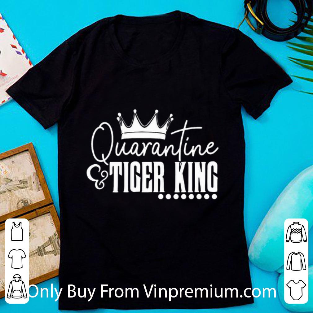 Pretty Quarantine & Tiger King Joe Exotic shirt