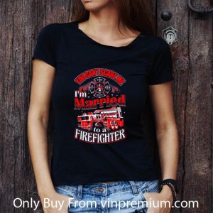Nice You Can't Scare Me I'm Married To A Firefighter shirt 2