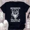 Original Berserker Valhalla Awaits Me shirt