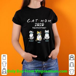 Top Cat Mom 2020 #Quarantined Peanut Milo Teddy Covid-19 shirt 2