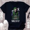 Premium Joker Smile And Put On A Happy Face shirt