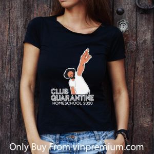 Nice Club Quarantine Homeschool 2020 shirt 2