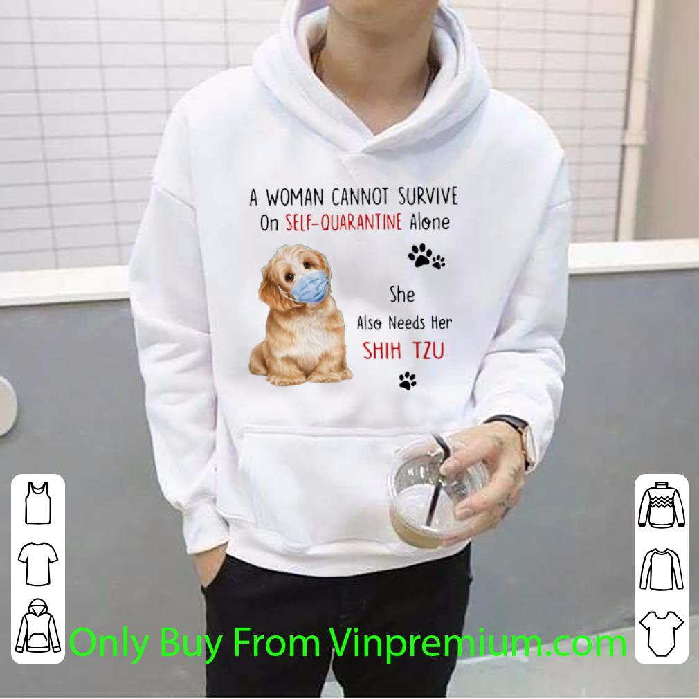 56649972 hot a woman cannot survive on self quarantine alone she also needs her shih tzu shirt 4 - Hot A Woman Cannot Survive On Self Quarantine Alone She Also Needs Her Shih Tzu shirt
