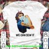 Top Strong Woman Tattoos Sewer We Can Sew It shirt