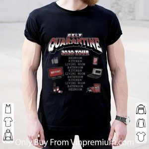 Great Self Quarantine 2020 Tour From Bedroom To Bedroom shirt