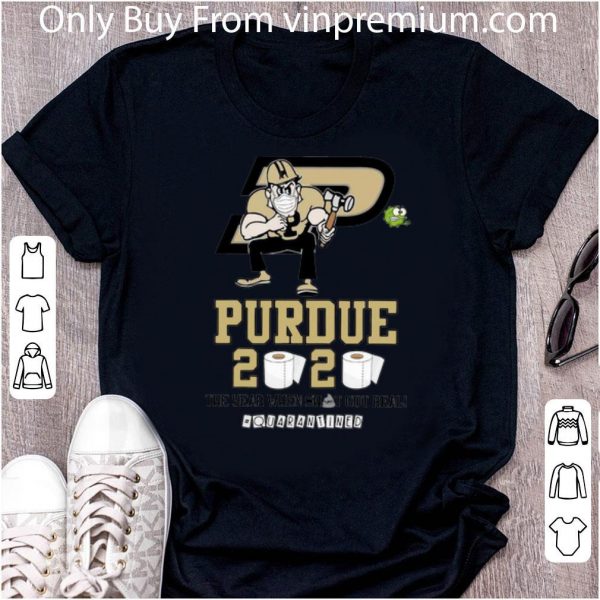 Original Purdue Boilermakers Mask 2020 The Year When Shit Got Real Quarantined shirt