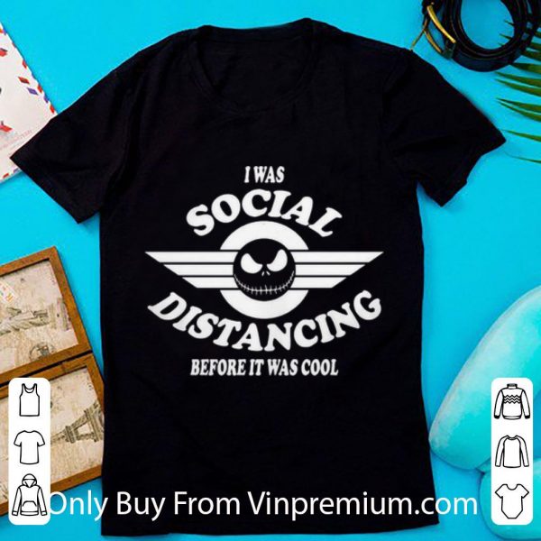 Hot I Was Social Distancing Before It Was Cool Jack Skellington shirt