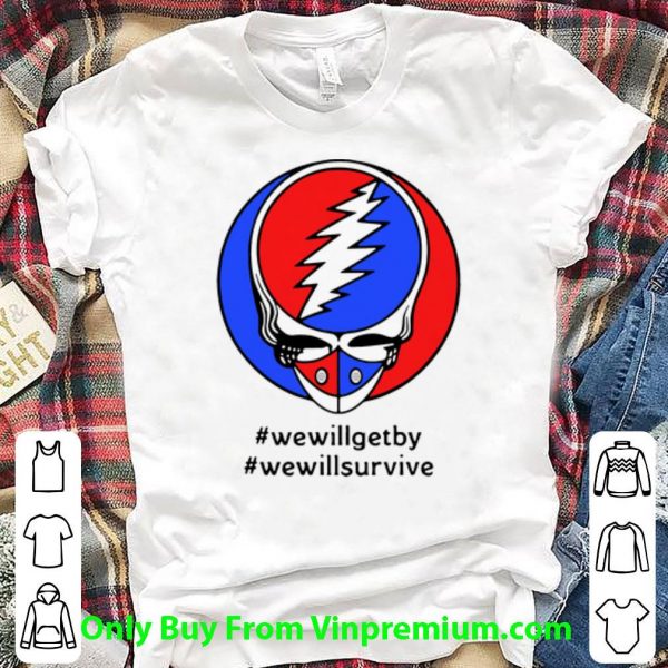 Official Grateful Dead Mask We Will Get By We Will Survive shirt