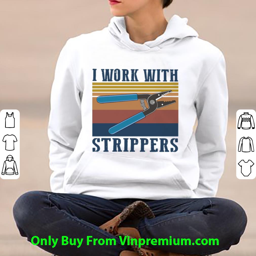 74bda645 official vintage i work with strippers shirt 4 - Official Vintage I Work With Strippers shirt