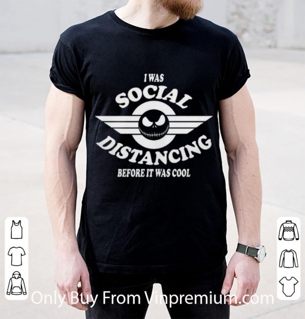 Hot I Was Social Distancing Before It Was Cool Jack Skellington shirt