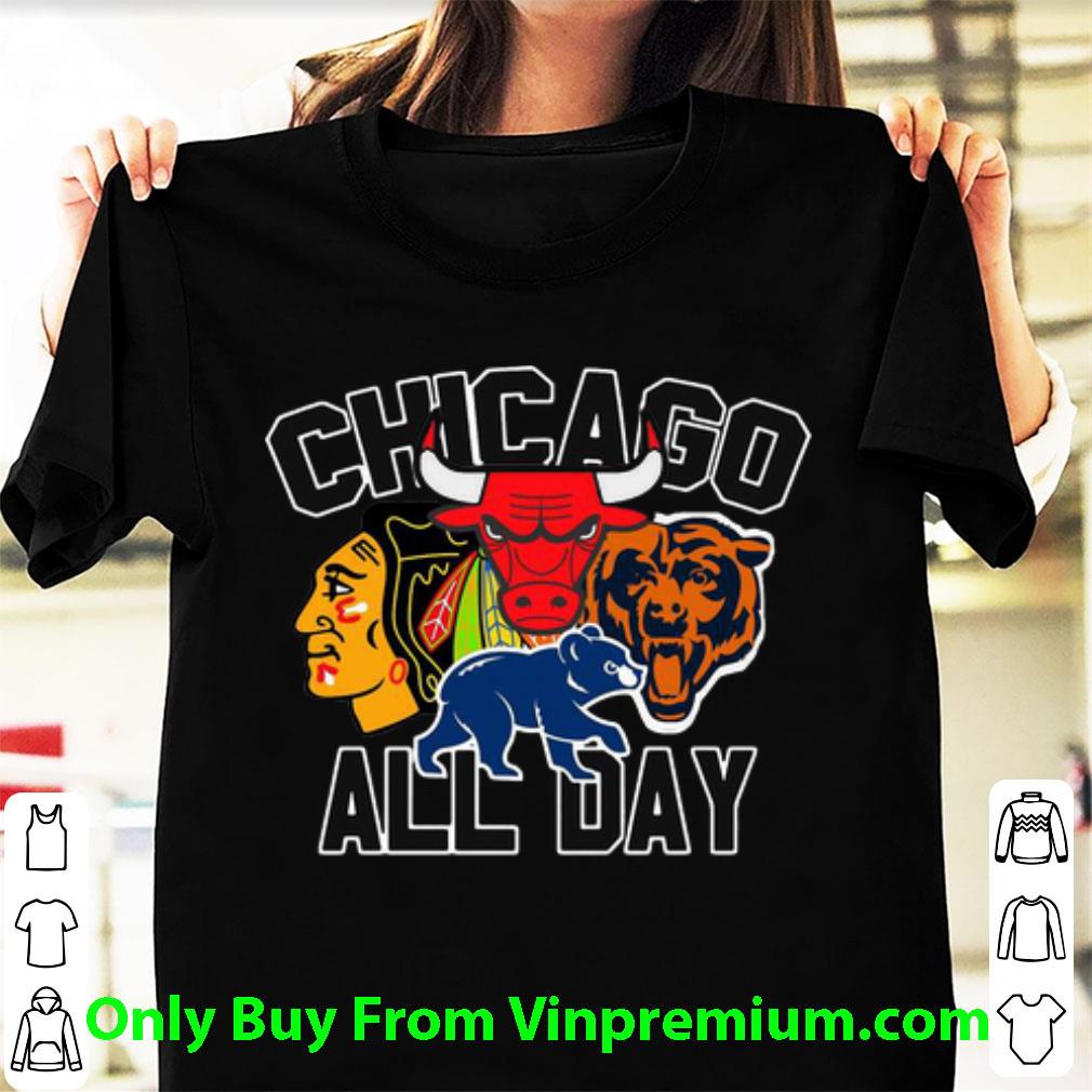 Awesome Chicago All Day Bulls Blackhawks Chicago Bears Chicago Cubs shirt