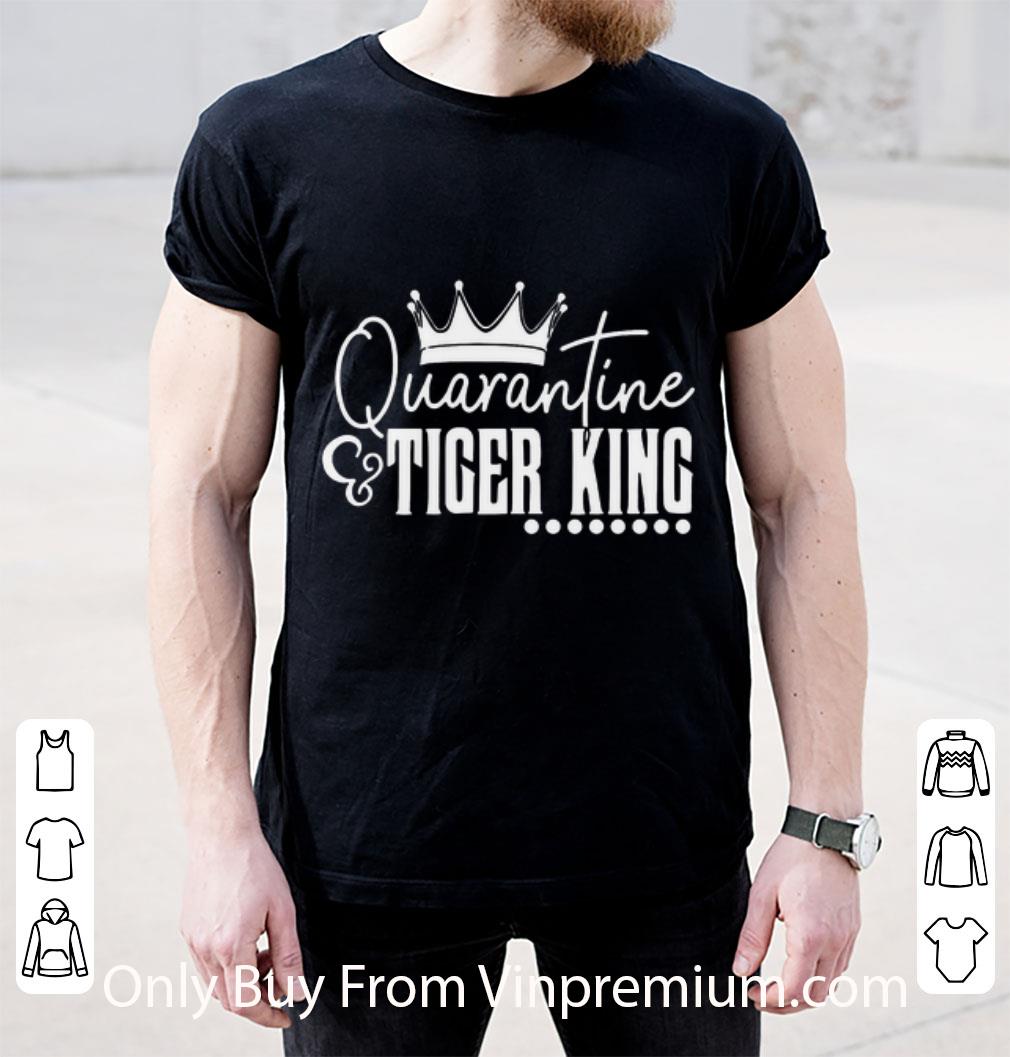 Pretty Quarantine & Tiger King Joe Exotic shirt
