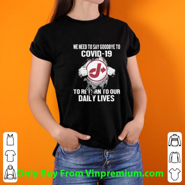 Official Jiffy Lube We Need To Say Goodbye To Covid-19 shirt