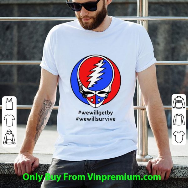 Official Grateful Dead Mask We Will Get By We Will Survive shirt