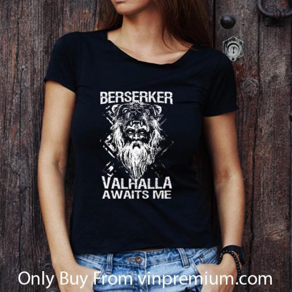 Original Berserker Valhalla Awaits Me shirt