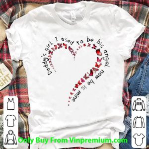 Top Daddy’s Girl I Used To Be His Angel Now He’s Mine Heart And Butterfly shirt