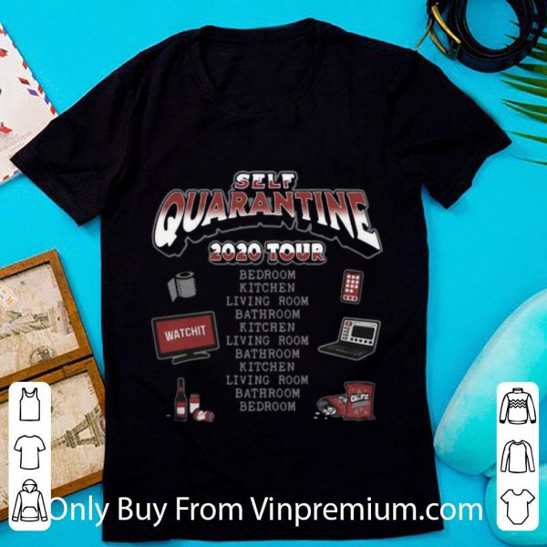 Great Self Quarantine 2020 Tour From Bedroom To Bedroom shirt