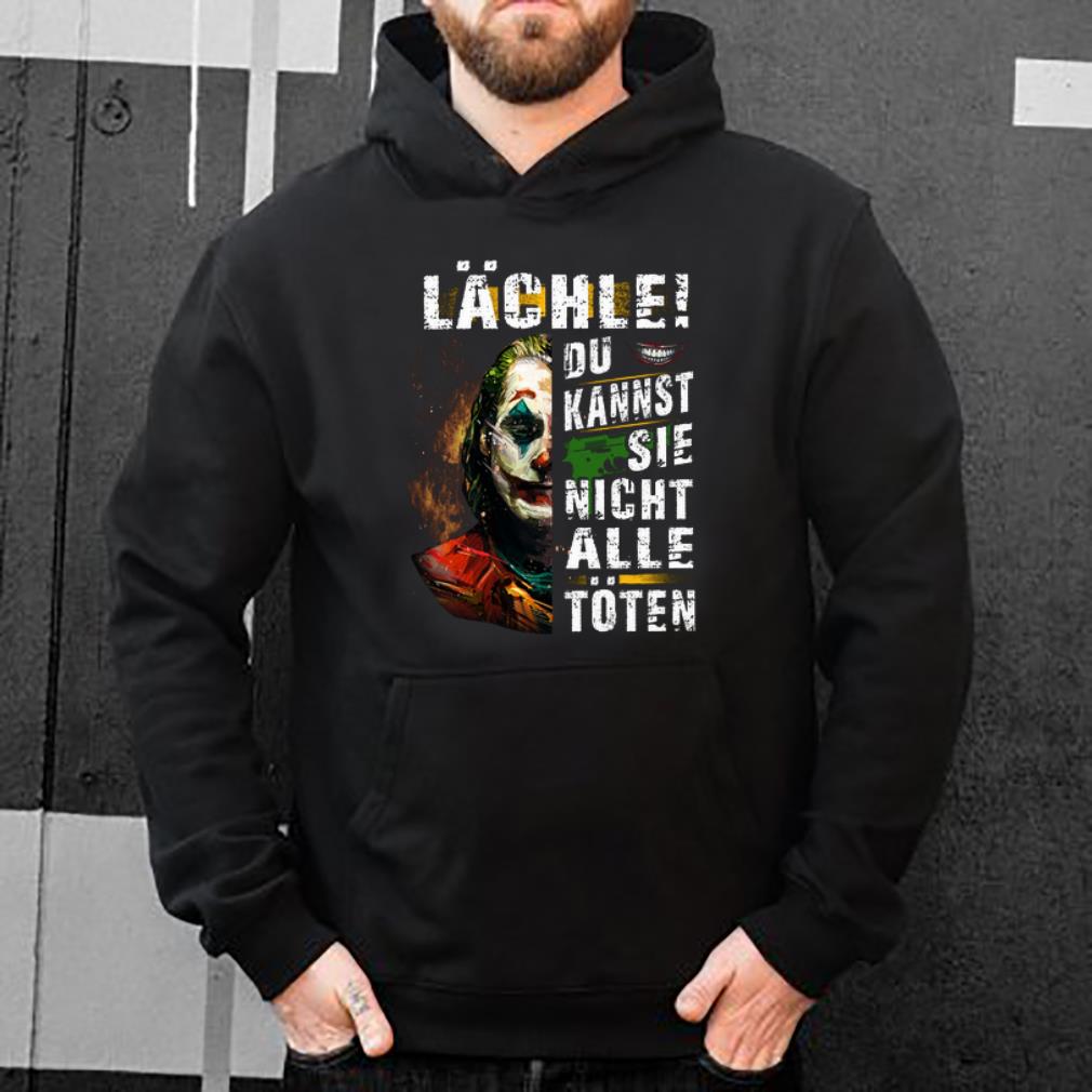 Awesome Jocker Lachle Du Kannst Sie Nicht Alle Toten shirt 4 - Awesome Jocker Lachle Du Kannst Sie Nicht Alle Toten shirt