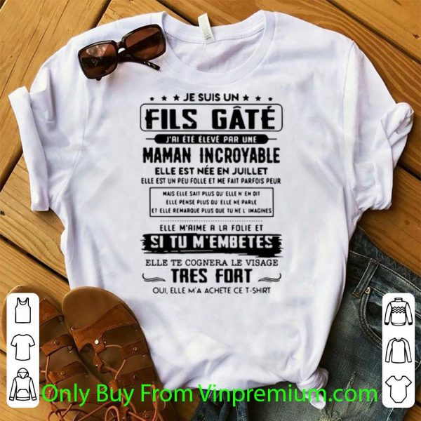 Great Je Suis Un Fils Gate J_ai Ete Eleve Par Une Maman Incroyable shirt
