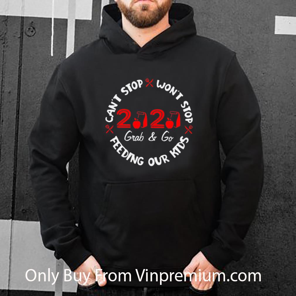 Hot Can t Stop Won t Stop Feeding Our Kids 2020 Grab And Go shirt 4 1 - Hot Can’t Stop Won’t Stop Feeding Our Kids 2020 Grab And Go shirt
