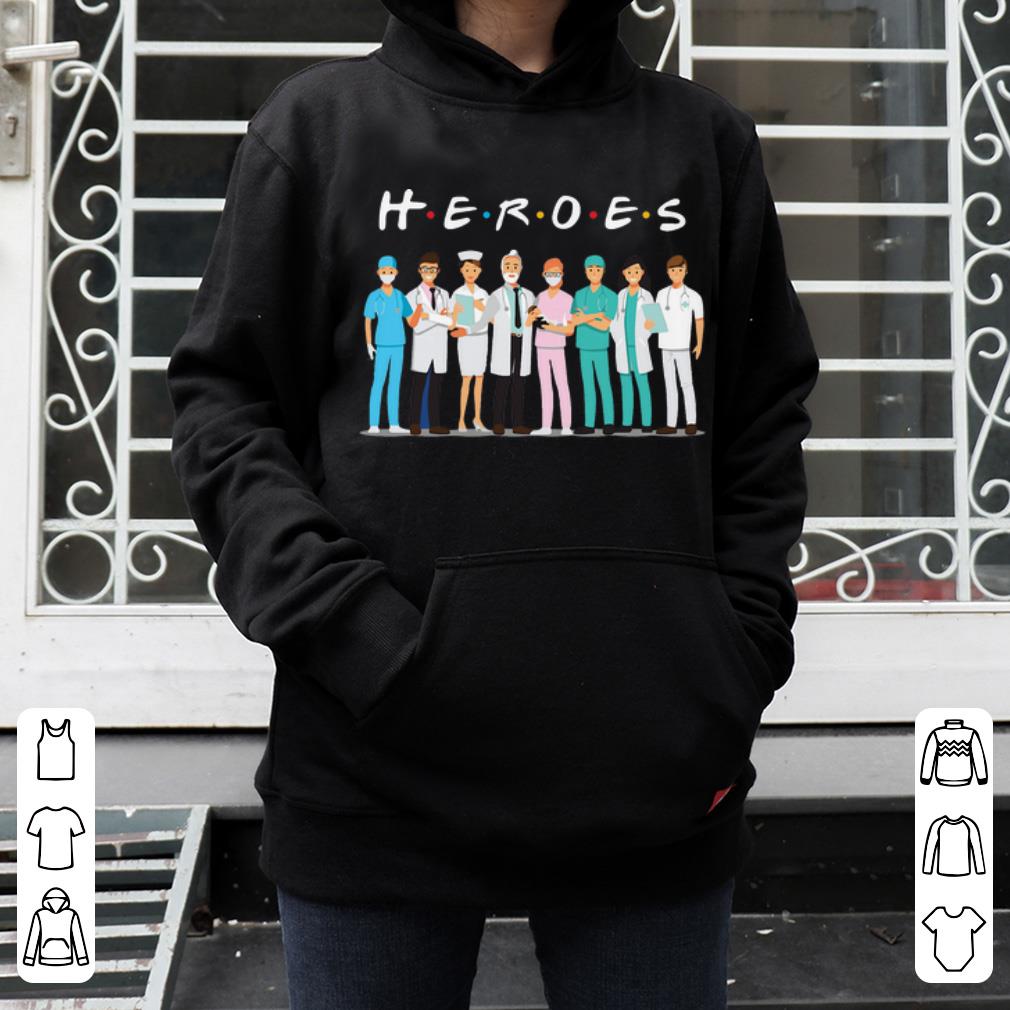 Official Heroes Doctors And Nurses We Fight For You shirt 4 - Official Heroes Doctors And Nurses We Fight For You shirt