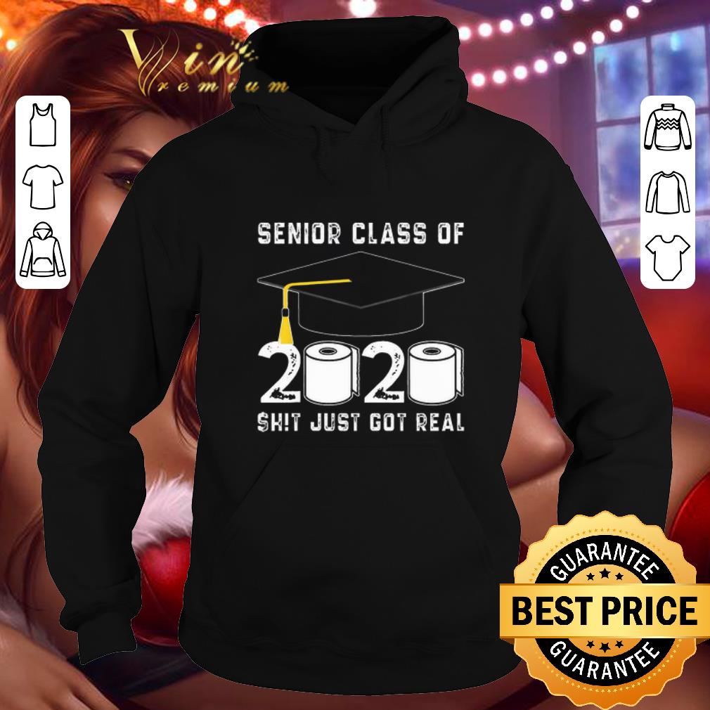 Top Senior Class Of 2020 Shit Just Got Real Covid 19 shirt 4 - Top Senior Class Of 2020 Shit Just Got Real Covid-19 shirt