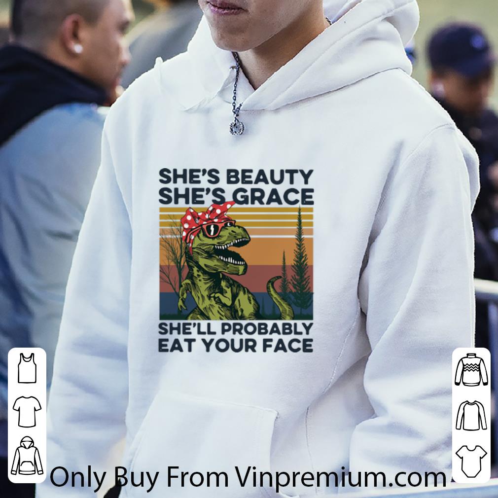 af271864 nice vintage she s beauty she s grace she ll probably eat your face shirt 4 - Nice Vintage She’s Beauty She’s Grace She’ll Probably Eat Your Face shirt