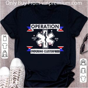 Premium EMT Emergency Doctor Operation Covid-19 Enduring Clusterfuck shirt