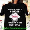 Official Marriott Hotels Resorts Suites We Need To Say Goodbye To Covid-19 shirt