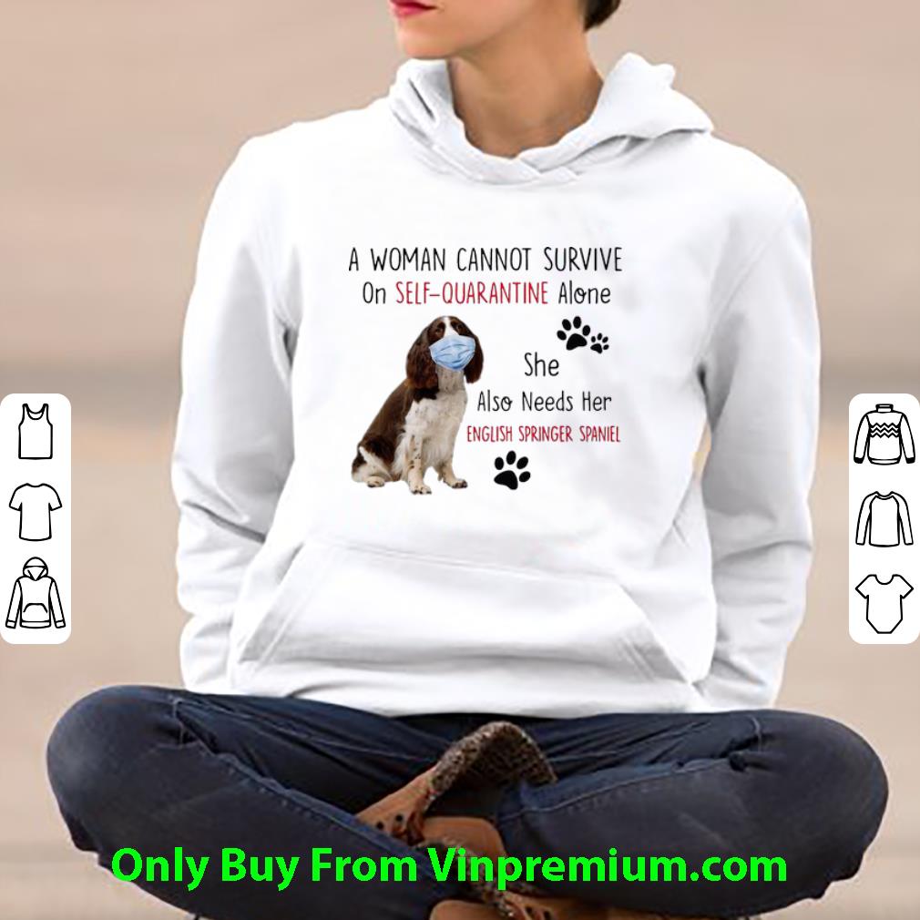 d127059c official a woman cannot survive on self quarantine alone english springer spaniel shirt 4 - Official A Woman Cannot Survive On Self-Quarantine Alone English Springer Spaniel shirt