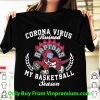 Official Toronto Raptors Coronavirus Ruined My Basketball Season shirt