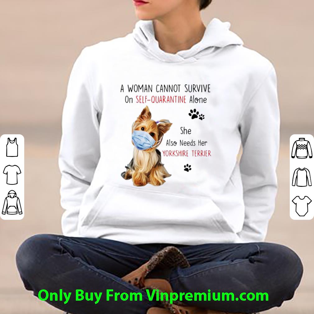 d9bd1909 official a woman cannot survive on self quarantine alone yorkshire terrier shirt 4 - Official A Woman Cannot Survive On Self-Quarantine Alone Yorkshire Terrier shirt