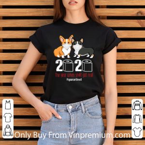 Great Corgi 2020 The Year When Shit Got Real #Quarantined Covid-19 shirt 2