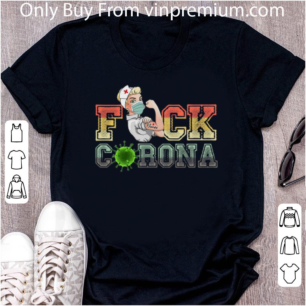 Premium Vintage Strong Nurse Fuck Corona shirt