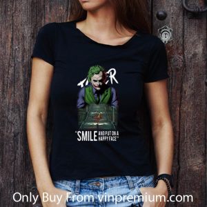 Premium Joker Smile And Put On A Happy Face shirt 2