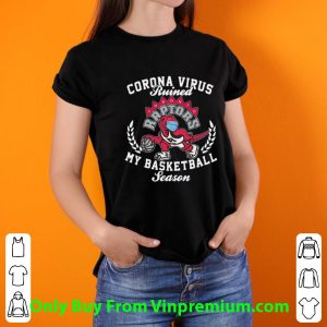 Official Toronto Raptors Coronavirus Ruined My Basketball Season shirt 2