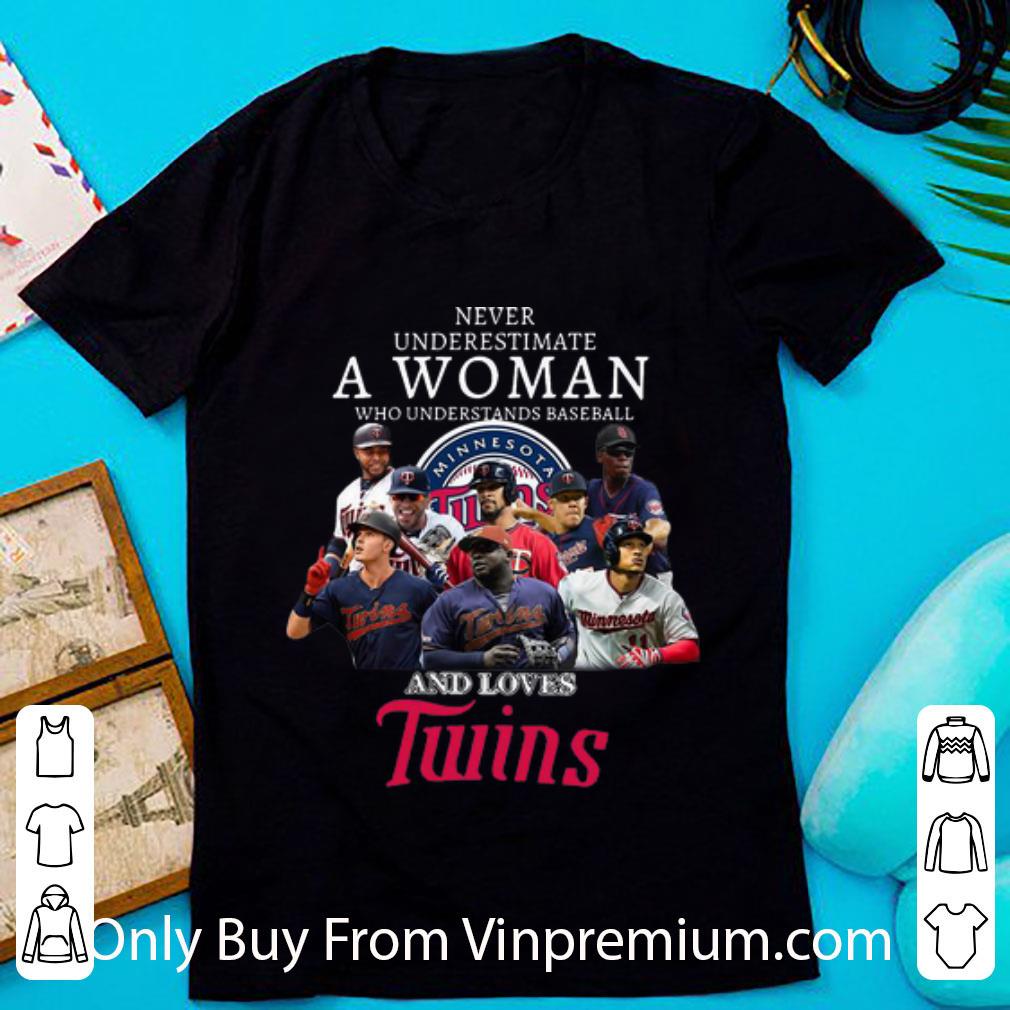 Pretty Never Underestimate A Woman Who Understands Baseball And Loves Twins shirt