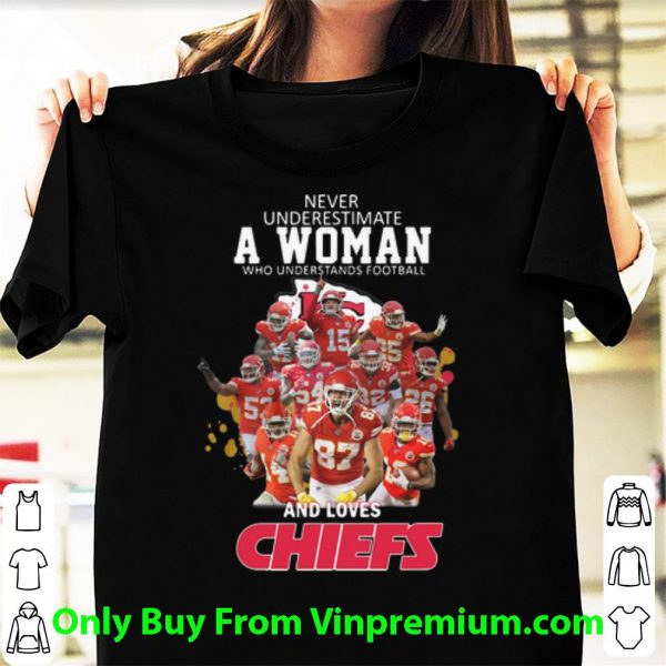 Top Never Underestimate A Woman Who Understands Football And Loves Chiefs shirt