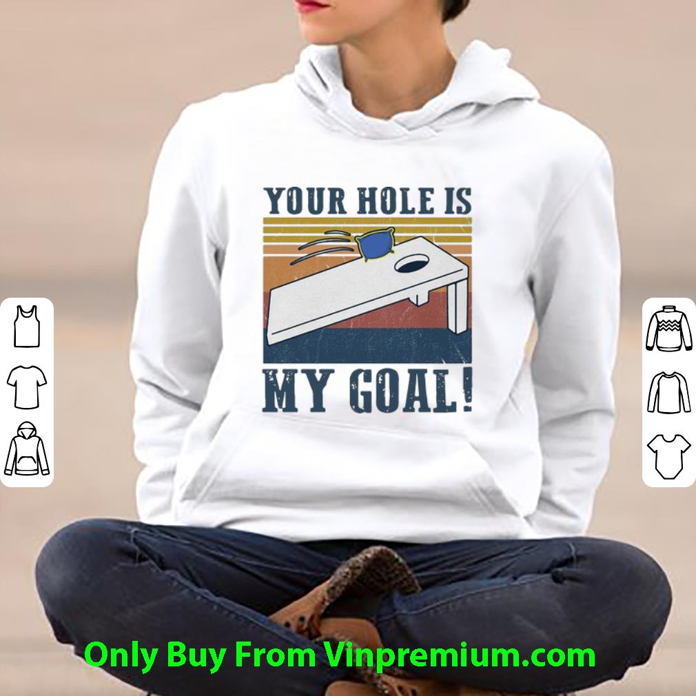 1c0d40c6 awesome vintage cornhole your hole is my goal shirt 4 - Awesome Vintage Cornhole Your Hole Is My Goal shirt