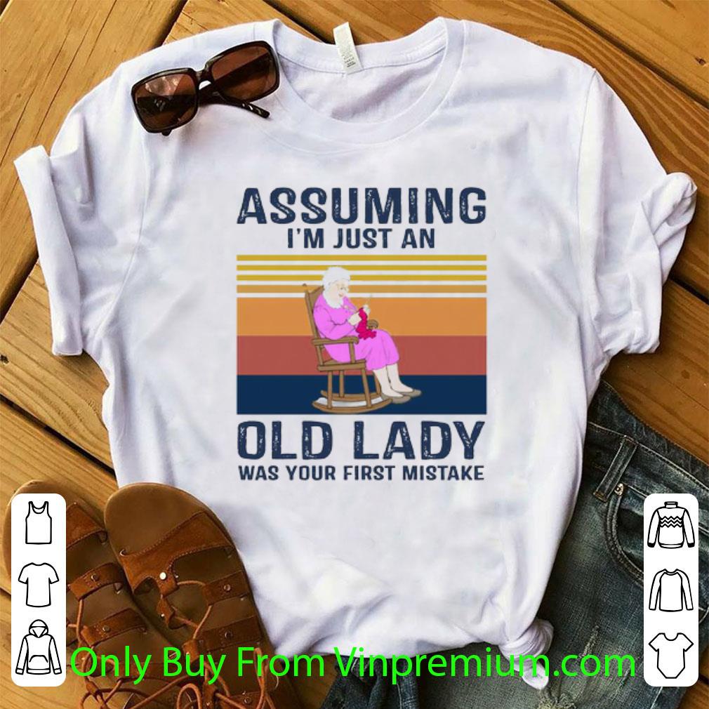 Official Vintage Grandma Assuming I’m Just An Old Lady Was Your First Mistake shirt
