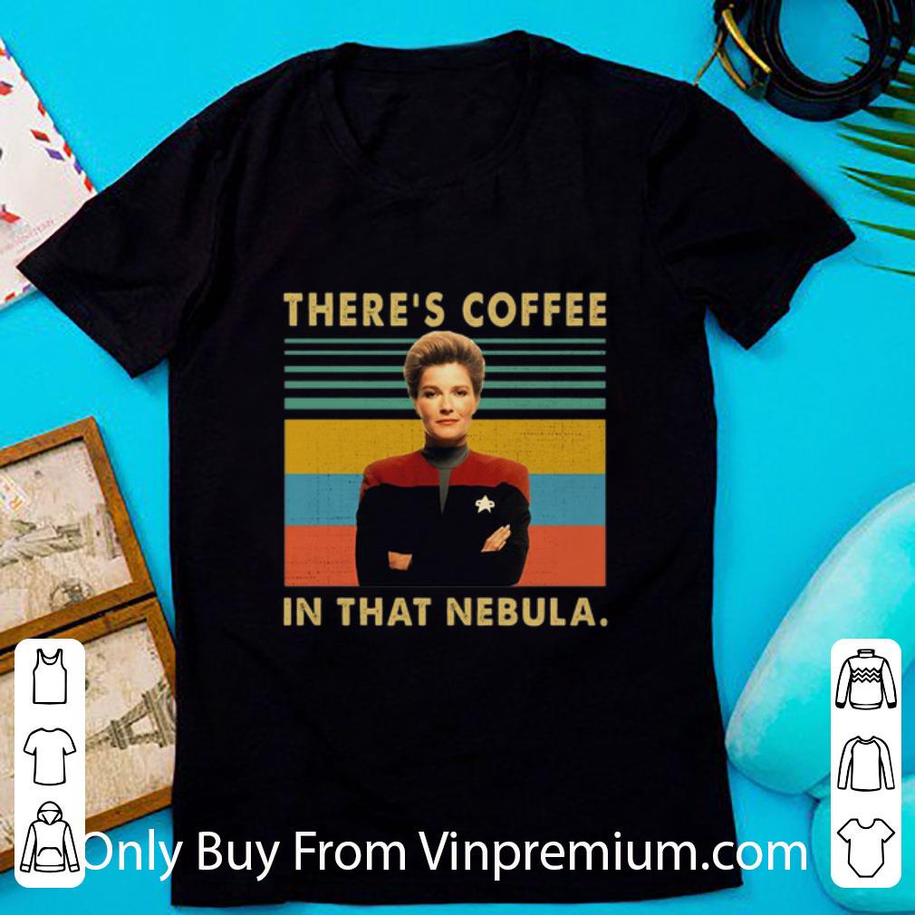 Official Vintage Kathryn Janeway There's Coffee In That Nebula shirt